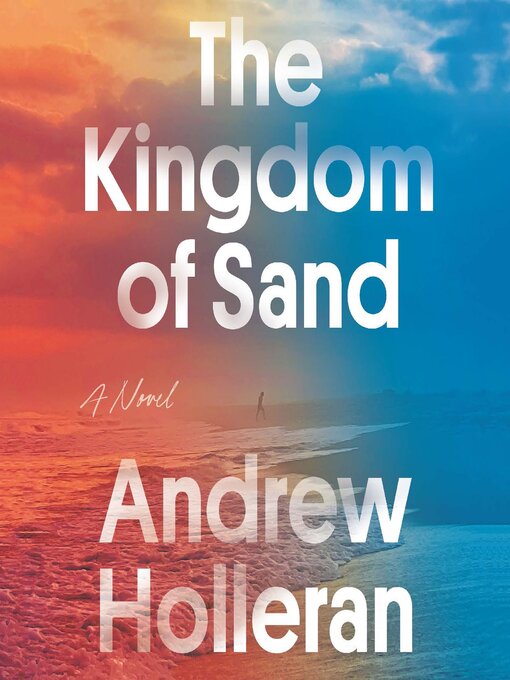 Title details for The Kingdom of Sand by Andrew Holleran - Available